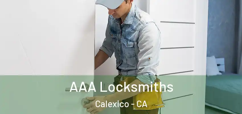  AAA Locksmiths Calexico - CA