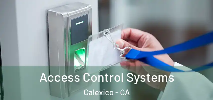Access Control Systems Calexico - CA