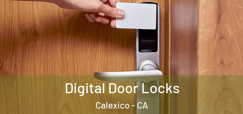 Digital Door Locks Calexico - CA