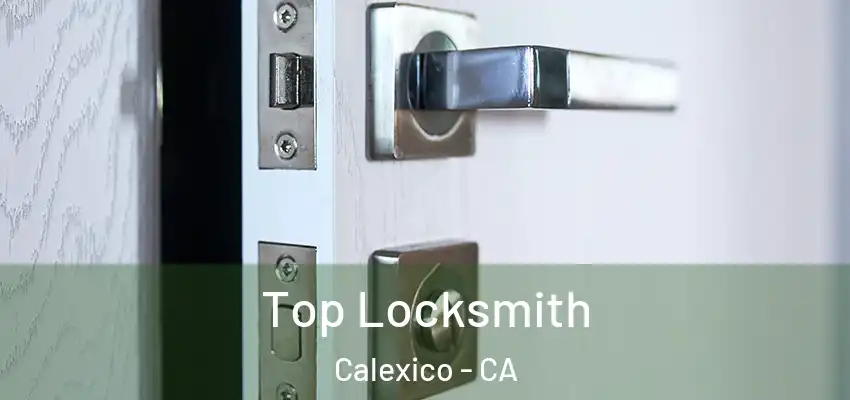  Top Locksmith Calexico - CA